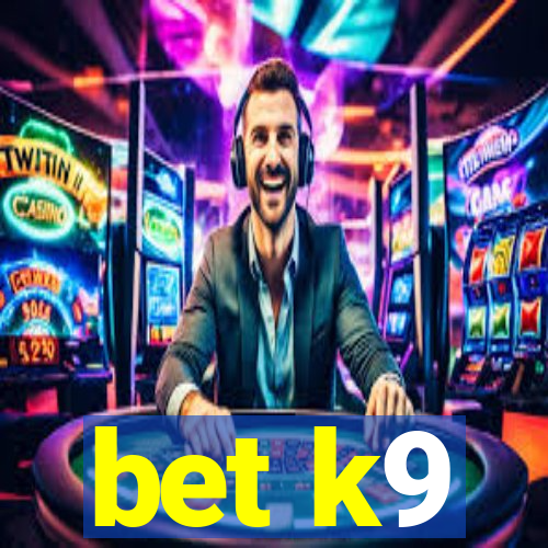 bet k9